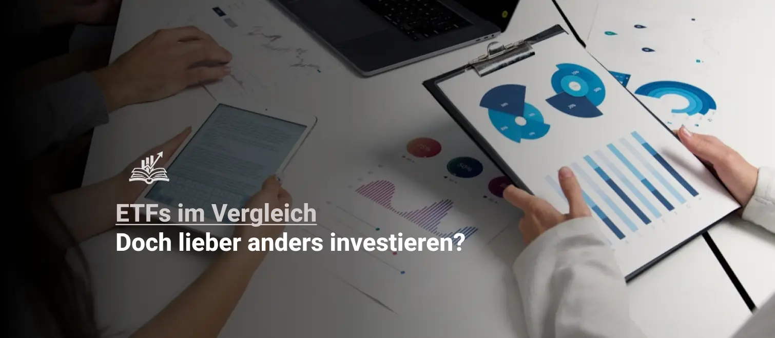 ETFs im Vergleich zu anderen Anlageformen
