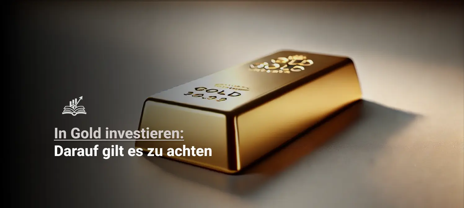 In Gold investieren - darauf gilt es zu achten