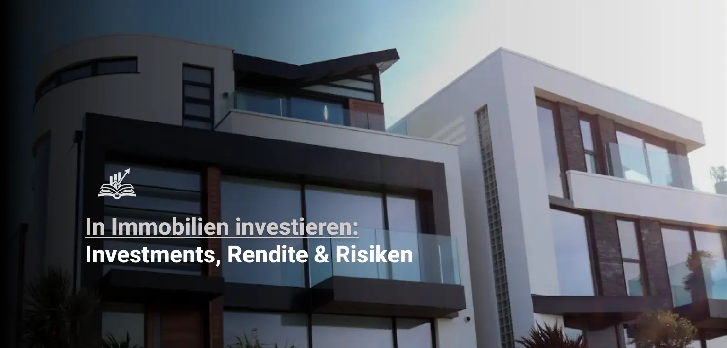 In Immobilien investieren – Der umfassende Ratgeber