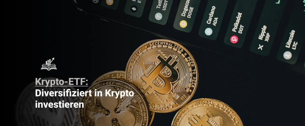 Krypto-ETF – Eine einfache Möglichkeit, in Bitcoin & Co. zu investieren